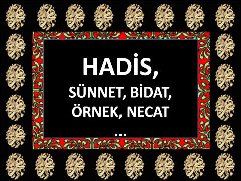 SÜNNET, BİDAT, ÖRNEK, NECAT...