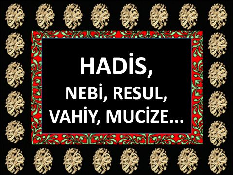 NEBİ, RESUL, VAHİY, MUCİZE...