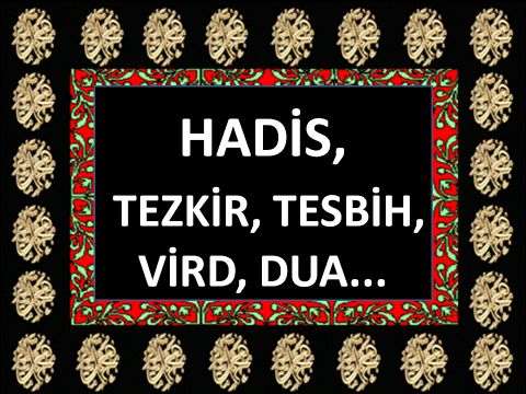 TEZKİR, TESBİH, VİRD, DUA...